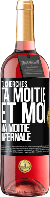 29,95 € Envoi gratuit | Vin rosé Édition ROSÉ Tu cherches ta moitié et moi ma moitié infernale Étiquette Noire. Étiquette personnalisable Vin jeune Récolte 2025 Tempranillo