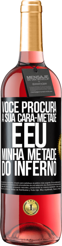 29,95 € | Vinho rosé Edição ROSÉ Você procura a sua cara-metade e eu, minha metade do inferno Etiqueta Preta. Etiqueta personalizável Vinho jovem Colheita 2024 Tempranillo