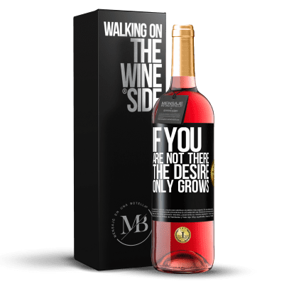 «If you are not there, the desire only grows» ROSÉ Edition