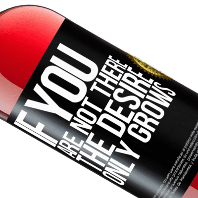 Unique & Personal Expressions. «If you are not there, the desire only grows» ROSÉ Edition