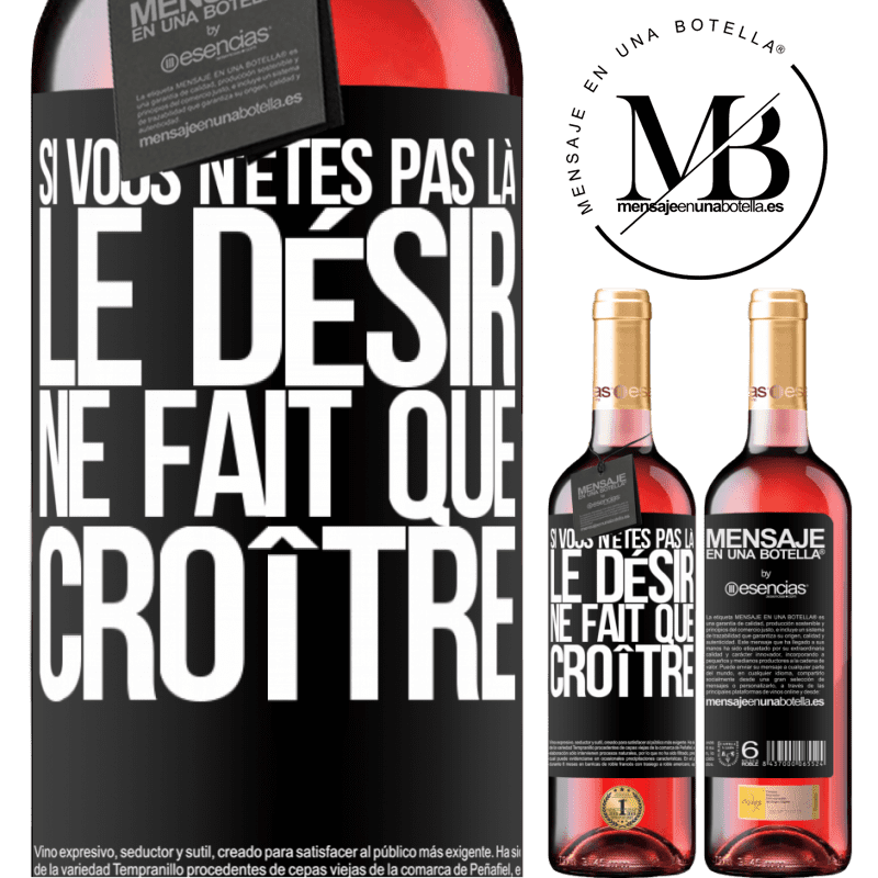 «Si vous n'êtes pas là, le désir ne fait que croître» Édition ROSÉ