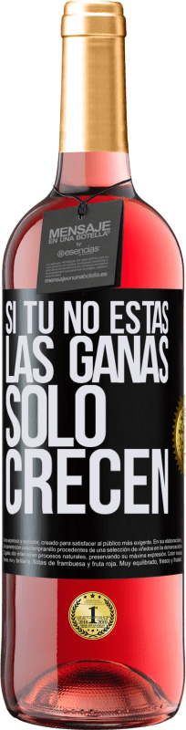 29,95 € | Vino Rosado Edición ROSÉ Si tú no estás, las ganas sólo crecen Etiqueta Negra. Etiqueta personalizable Vino joven Cosecha 2024 Tempranillo