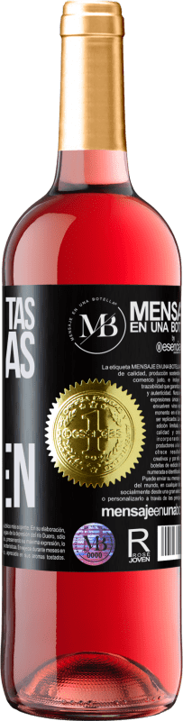 «Si tú no estás, las ganas sólo crecen» Edición ROSÉ