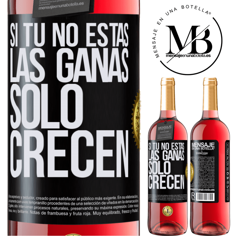 29,95 € Envío gratis | Vino Rosado Edición ROSÉ Si tú no estás, las ganas sólo crecen Etiqueta Negra. Etiqueta personalizable Vino joven Cosecha 2024 Tempranillo