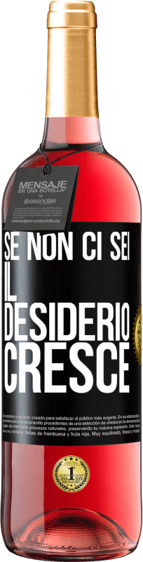 29,95 € | Vino rosato Edizione ROSÉ Se non ci sei, il desiderio cresce Etichetta Nera. Etichetta personalizzabile Vino giovane Raccogliere 2024 Tempranillo