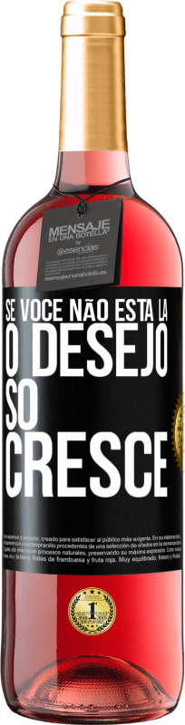 29,95 € Envio grátis | Vinho rosé Edição ROSÉ Se você não está lá, o desejo só cresce Etiqueta Preta. Etiqueta personalizável Vinho jovem Colheita 2025 Tempranillo