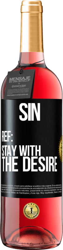 29,95 € | Rosé Wine ROSÉ Edition Sin. Ref: stay with the desire Black Label. Customizable label Young wine Harvest 2023 Tempranillo