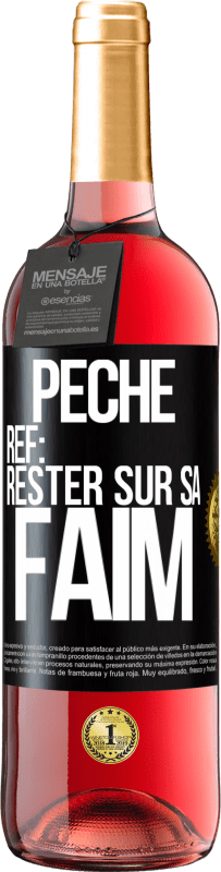 29,95 € | Vin rosé Édition ROSÉ PéchéRef: rester sur sa faim Étiquette Noire. Étiquette personnalisable Vin jeune Récolte 2023 Tempranillo