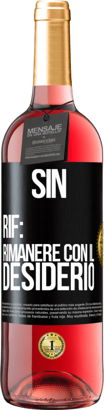29,95 € | Vino rosato Edizione ROSÉ Sin. Rif: rimanere con il desiderio Etichetta Nera. Etichetta personalizzabile Vino giovane Raccogliere 2023 Tempranillo