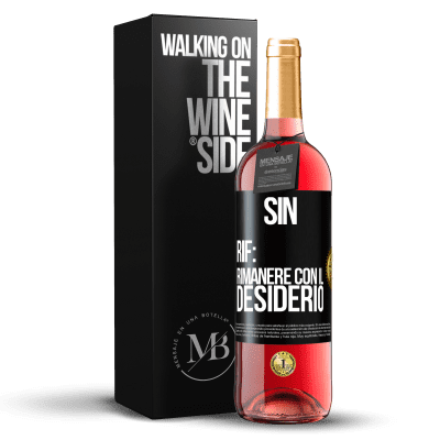 «Sin. Rif: rimanere con il desiderio» Edizione ROSÉ