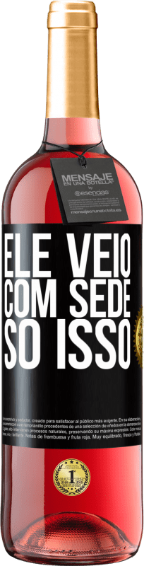29,95 € | Vinho rosé Edição ROSÉ Ele veio com sede. Só isso Etiqueta Preta. Etiqueta personalizável Vinho jovem Colheita 2025 Tempranillo