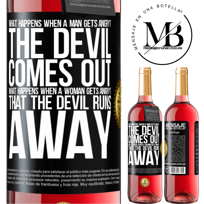 29,95 € Free Shipping | Rosé Wine ROSÉ Edition what happens when a man gets angry? The devil comes out. What happens when a woman gets angry? That the devil runs away Black Label. Customizable label Young wine Harvest 2021 Tempranillo