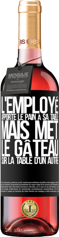 29,95 € Envoi gratuit | Vin rosé Édition ROSÉ L'employé apporte le pain à sa table, mais met le gâteau sur la table d'un autre Étiquette Noire. Étiquette personnalisable Vin jeune Récolte 2025 Tempranillo