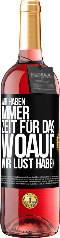 29,95 € Kostenloser Versand | Roséwein ROSÉ Ausgabe Wir haben immer Zeit für das, woauf wir Lust haben Schwarzes Etikett. Anpassbares Etikett Junger Wein Ernte 2025 Tempranillo