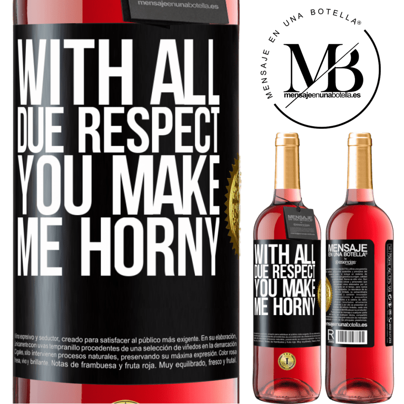 29,95 € Free Shipping | Rosé Wine ROSÉ Edition With all due respect, you make me horny Black Label. Customizable label Young wine Harvest 2022 Tempranillo