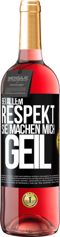 «Bei allem Respekt, Sie machen mich geil» ROSÉ Ausgabe