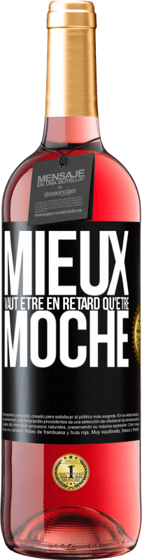 29,95 € Envoi gratuit | Vin rosé Édition ROSÉ Mieux vaut être en retard qu'être moche Étiquette Noire. Étiquette personnalisable Vin jeune Récolte 2025 Tempranillo