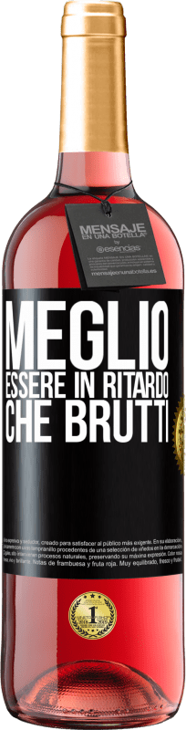 29,95 € | Vino rosato Edizione ROSÉ Meglio essere in ritardo che brutti Etichetta Nera. Etichetta personalizzabile Vino giovane Raccogliere 2024 Tempranillo