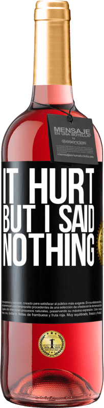 29,95 € | Rosé Wine ROSÉ Edition It hurt, but I said nothing Black Label. Customizable label Young wine Harvest 2023 Tempranillo