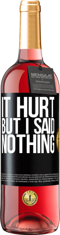29,95 € Free Shipping | Rosé Wine ROSÉ Edition It hurt, but I said nothing Black Label. Customizable label Young wine Harvest 2025 Tempranillo