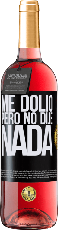 «Me dolió, pero no dije nada» Edición ROSÉ