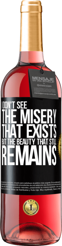 29,95 € | Rosé Wine ROSÉ Edition I don't see the misery that exists but the beauty that still remains Black Label. Customizable label Young wine Harvest 2024 Tempranillo