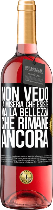 29,95 € | Vino rosato Edizione ROSÉ Non vedo la miseria che esiste ma la bellezza che rimane ancora Etichetta Nera. Etichetta personalizzabile Vino giovane Raccogliere 2024 Tempranillo