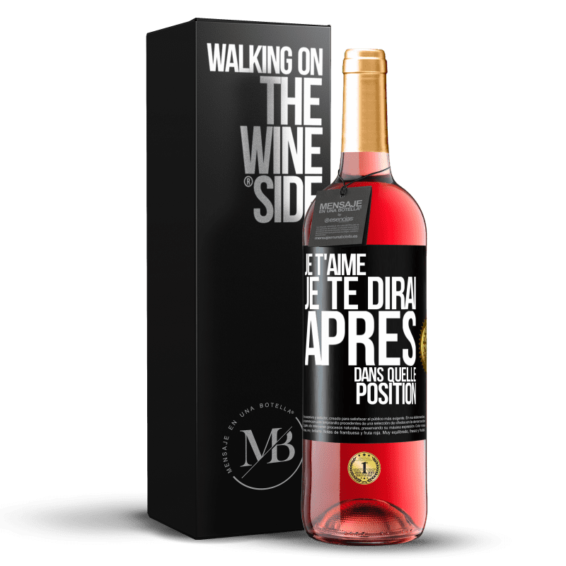 29,95 € Envoi gratuit | Vin rosé Édition ROSÉ Je t'aime. Je te dirai après dans quelle position Étiquette Noire. Étiquette personnalisable Vin jeune Récolte 2024 Tempranillo