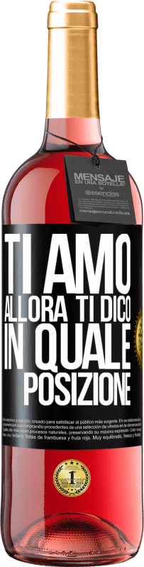 29,95 € | Vino rosato Edizione ROSÉ Ti amo Allora ti dico in quale posizione Etichetta Nera. Etichetta personalizzabile Vino giovane Raccogliere 2024 Tempranillo