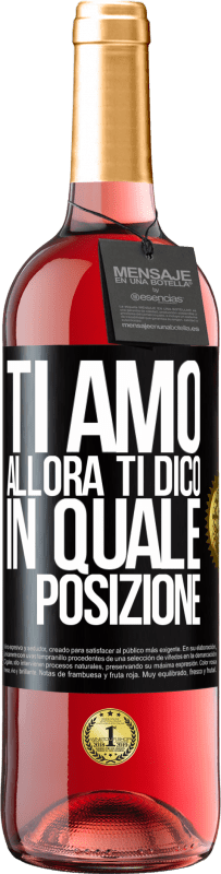 29,95 € Spedizione Gratuita | Vino rosato Edizione ROSÉ Ti amo Allora ti dico in quale posizione Etichetta Nera. Etichetta personalizzabile Vino giovane Raccogliere 2025 Tempranillo