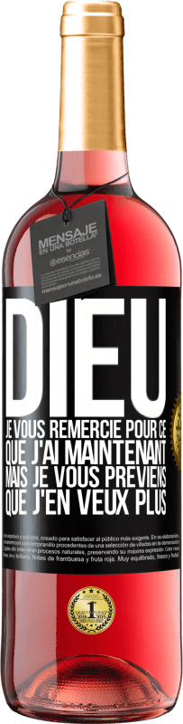 «Dieu, je vous remercie pour ce que j'ai maintenant mais je vous préviens que j'en veux plus» Édition ROSÉ