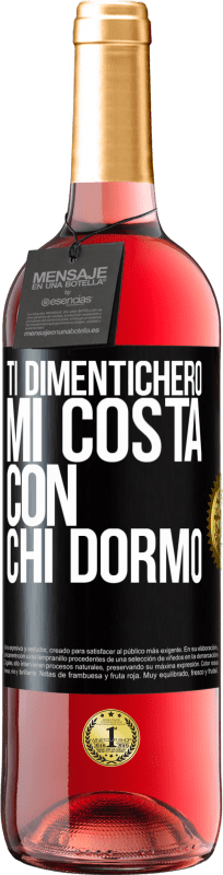 29,95 € Spedizione Gratuita | Vino rosato Edizione ROSÉ Ti dimenticherò, mi costa con chi dormo Etichetta Nera. Etichetta personalizzabile Vino giovane Raccogliere 2024 Tempranillo