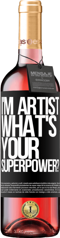 29,95 € | Vin rosé Édition ROSÉ I'm artist. What's your superpower? Étiquette Noire. Étiquette personnalisable Vin jeune Récolte 2025 Tempranillo