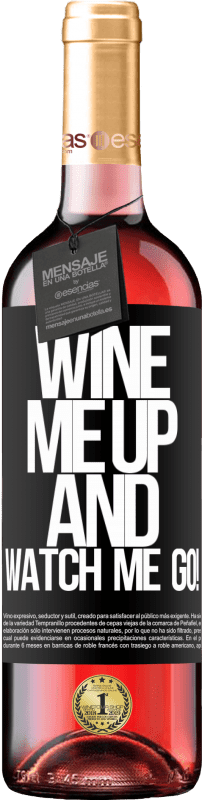 29,95 € | Vin rosé Édition ROSÉ Wine me up and watch me go! Étiquette Noire. Étiquette personnalisable Vin jeune Récolte 2023 Tempranillo