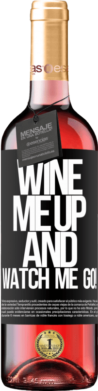 29,95 € | Vin rosé Édition ROSÉ Wine me up and watch me go! Étiquette Noire. Étiquette personnalisable Vin jeune Récolte 2024 Tempranillo