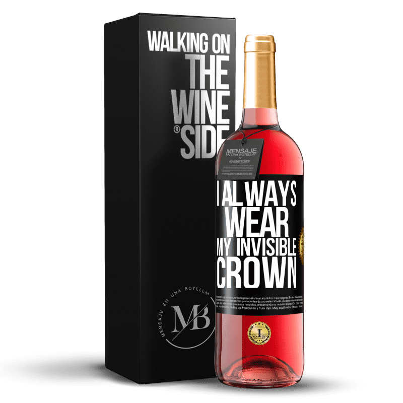 29,95 € Free Shipping | Rosé Wine ROSÉ Edition I always wear my invisible crown Black Label. Customizable label Young wine Harvest 2022 Tempranillo