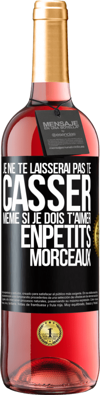 29,95 € Envoi gratuit | Vin rosé Édition ROSÉ Je ne te laisserai pas te casser, même si je dois t'aimer enpetits morceaux Étiquette Noire. Étiquette personnalisable Vin jeune Récolte 2025 Tempranillo
