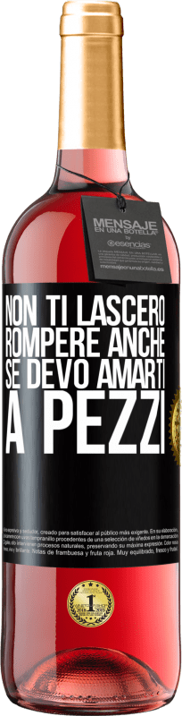 29,95 € | Vino rosato Edizione ROSÉ Non ti lascerò rompere anche se devo amarti a pezzi Etichetta Nera. Etichetta personalizzabile Vino giovane Raccogliere 2024 Tempranillo