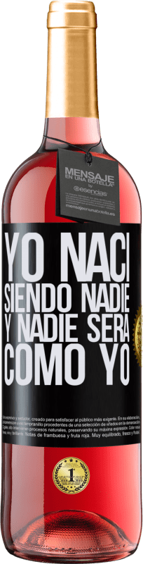 29,95 € | Vino Rosado Edición ROSÉ Yo nací siendo nadie. Y nadie será como yo Etiqueta Negra. Etiqueta personalizable Vino joven Cosecha 2024 Tempranillo