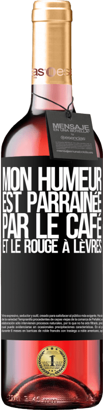 29,95 € | Vin rosé Édition ROSÉ Mon humeur est parrainée par le café et le rouge à lèvres Étiquette Noire. Étiquette personnalisable Vin jeune Récolte 2025 Tempranillo