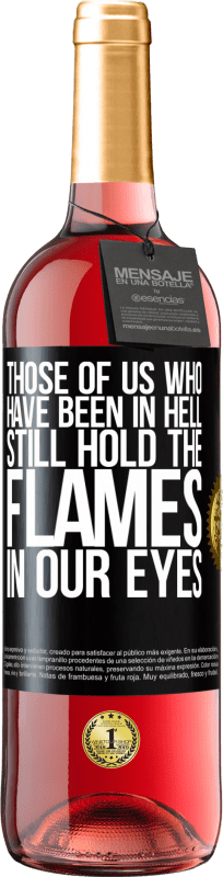 29,95 € Free Shipping | Rosé Wine ROSÉ Edition Those of us who have been in hell still hold the flames in our eyes Black Label. Customizable label Young wine Harvest 2024 Tempranillo