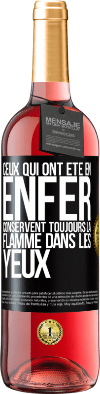 «Ceux qui ont été en enfer conservent toujours la flamme dans les yeux» Édition ROSÉ