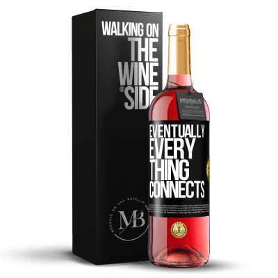 «Eventually, everything connects» ROSÉ Edition