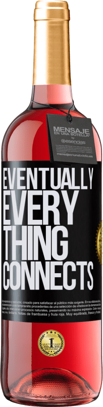 29,95 € Envío gratis | Vino Rosado Edición ROSÉ Eventually, everything connects Etiqueta Negra. Etiqueta personalizable Vino joven Cosecha 2025 Tempranillo
