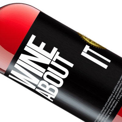 Unique & Personal Expressions. «Wine about it» ROSÉ Edition