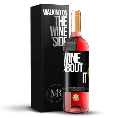 «Wine about it» Edición ROSÉ