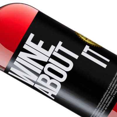 Expresiones Únicas y Personales. «Wine about it» Edición ROSÉ