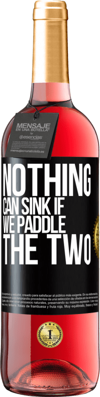 29,95 € | Rosé Wine ROSÉ Edition Nothing can sink if we paddle the two Black Label. Customizable label Young wine Harvest 2024 Tempranillo