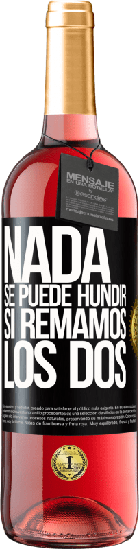 29,95 € | Vino Rosado Edición ROSÉ Nada se puede hundir si remamos los dos Etiqueta Negra. Etiqueta personalizable Vino joven Cosecha 2024 Tempranillo