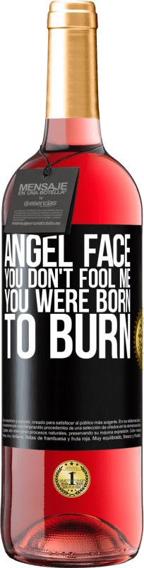 29,95 € | Rosé Wine ROSÉ Edition Angel face, you don't fool me, you were born to burn Black Label. Customizable label Young wine Harvest 2023 Tempranillo